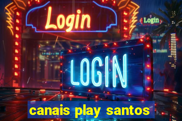 canais play santos